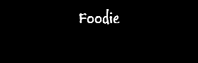 Foodie